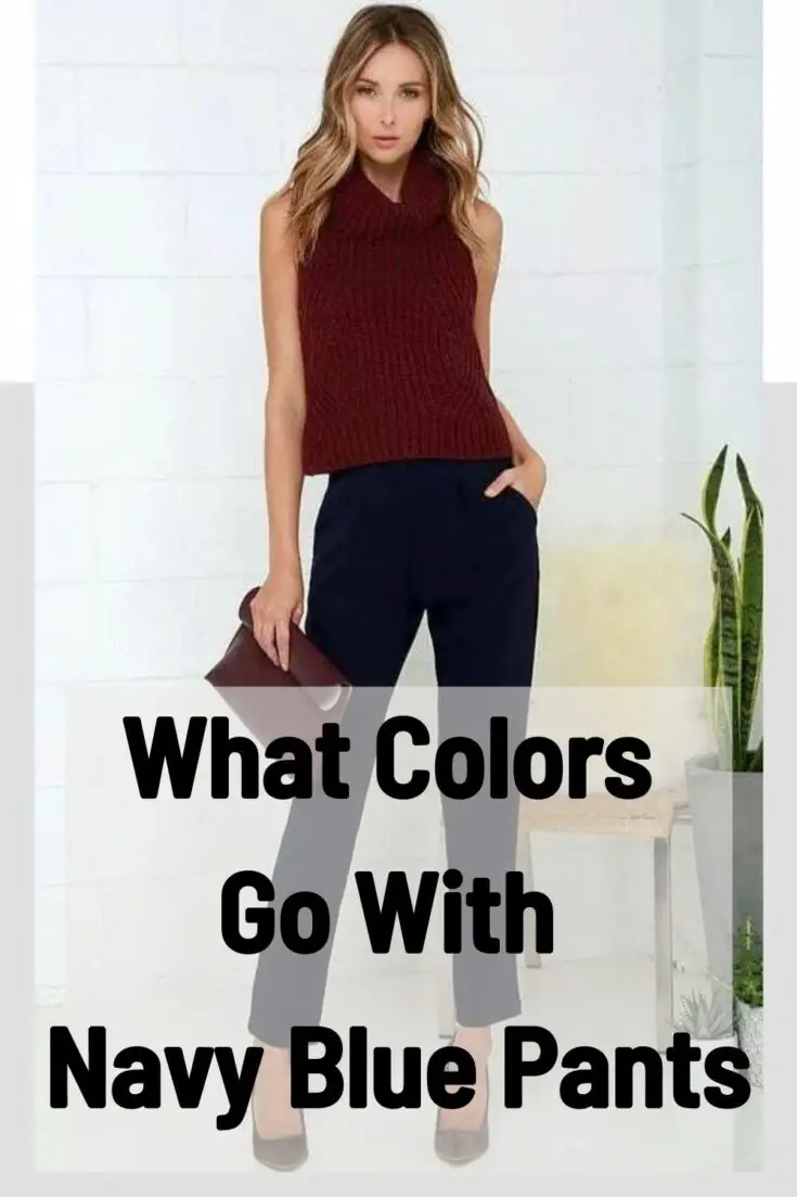 What Colors Go With Navy Blue Pants (2023 Updated)