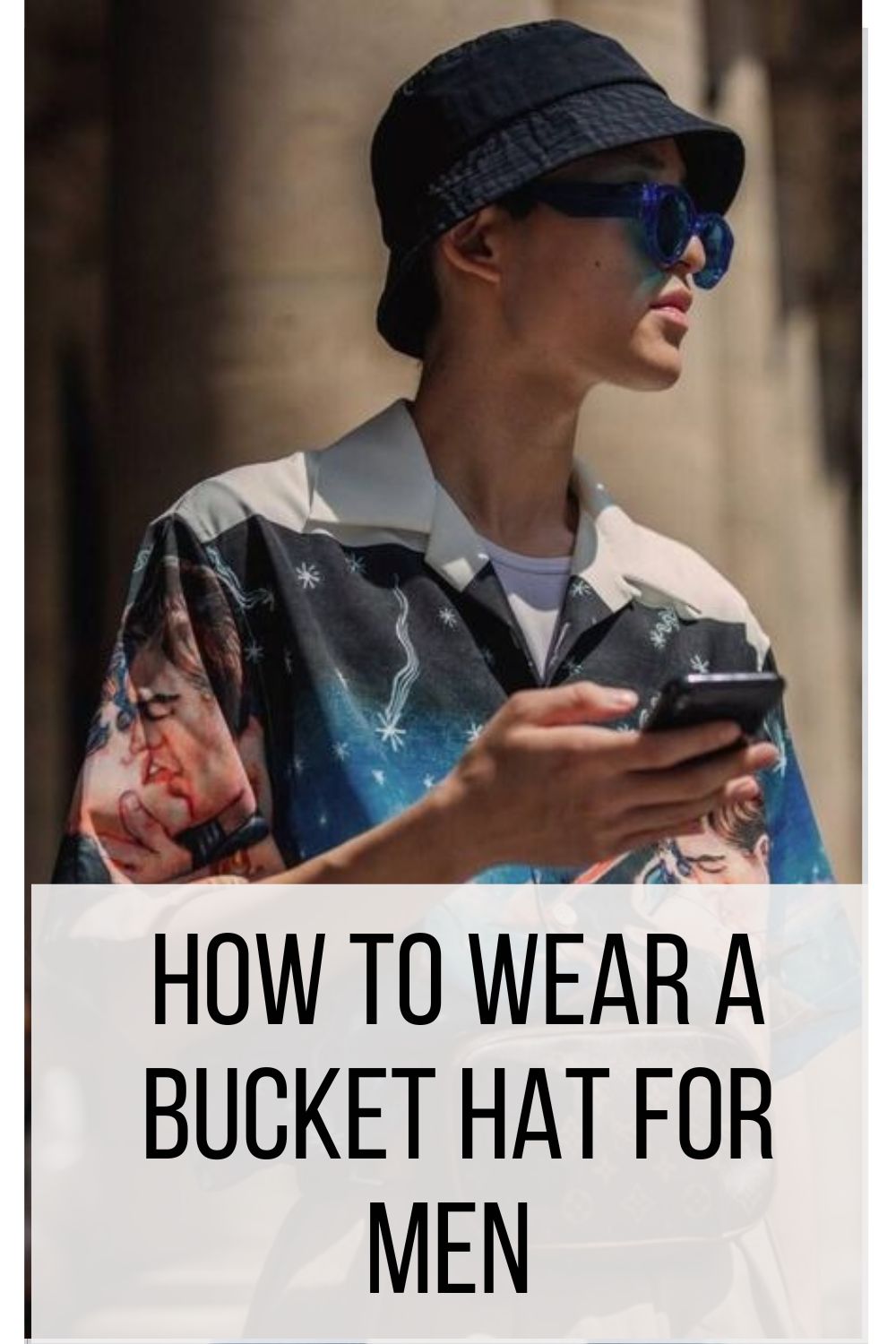 How To Wear A Bucket Hat For Men 