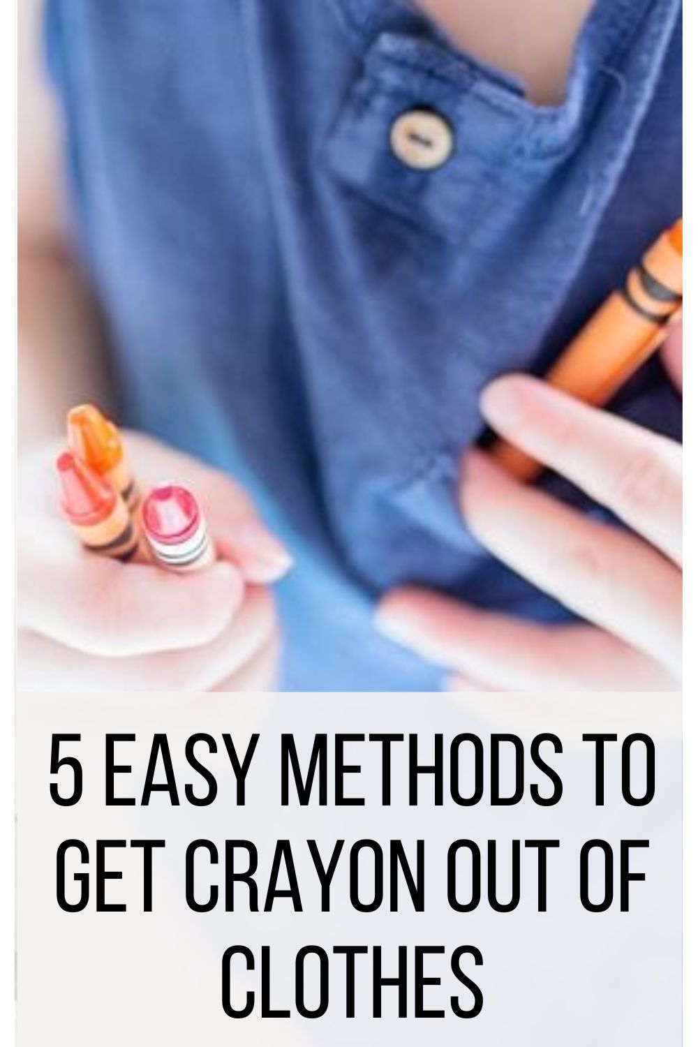 5 Easy Methods to Get Crayon Out of Clothes