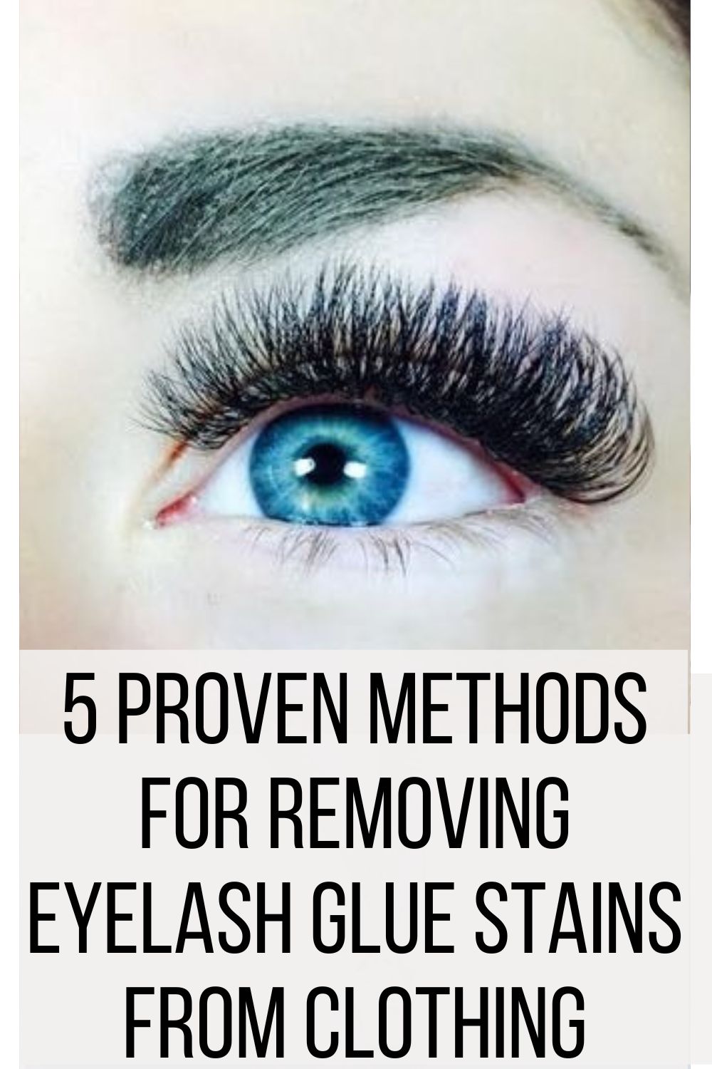 5 Proven Methods for Removing Eyelash Glue Stains from Clothing