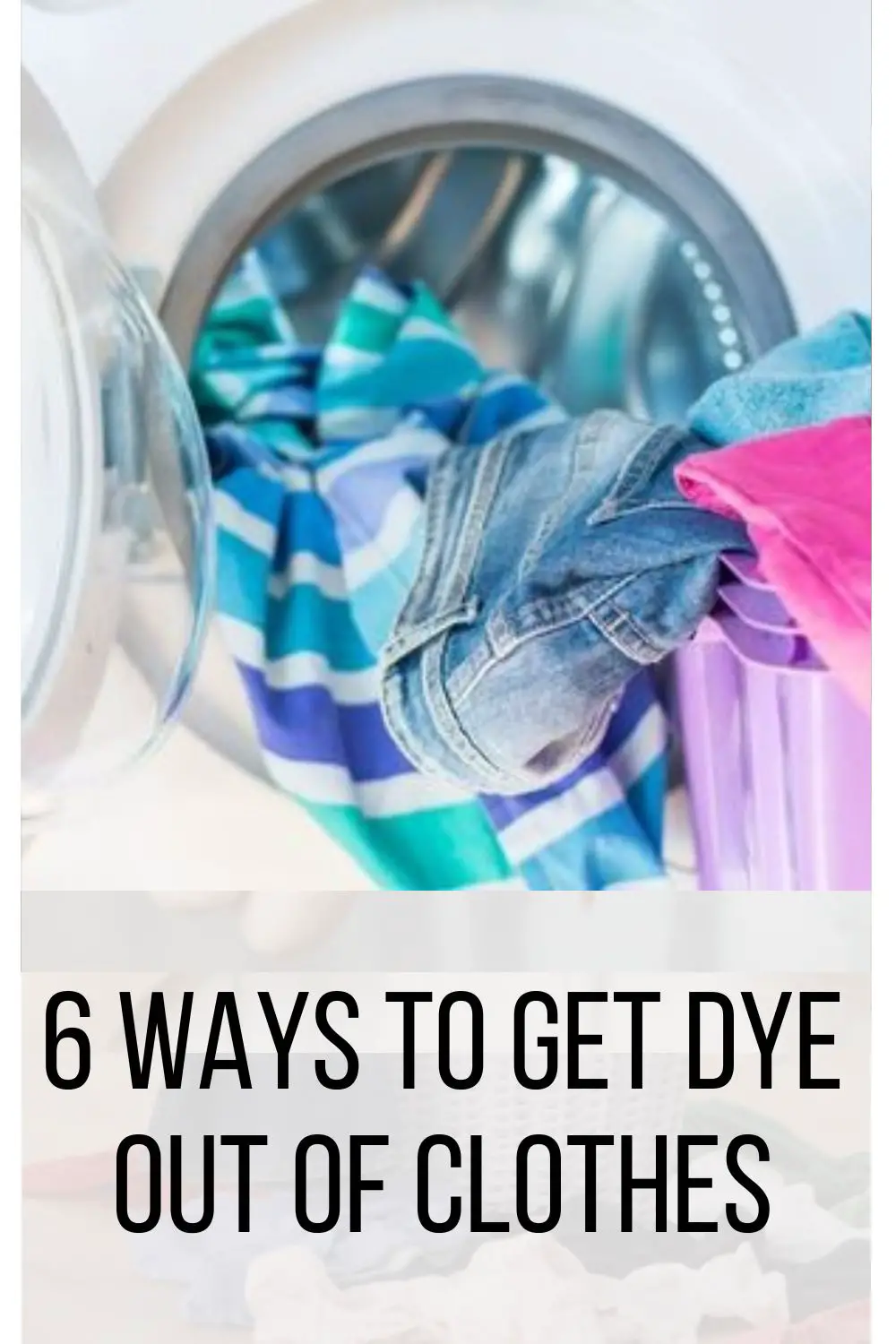 6 Ways to Get Dye Out of Clothes