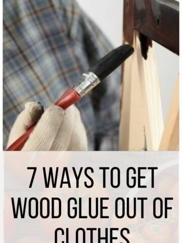 7 Ways to Get Wood Glue Out of Clothes