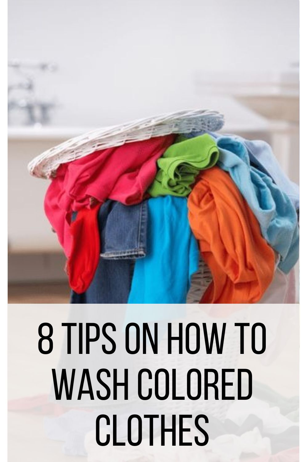 8 Tips On How to Wash Colored Clothes