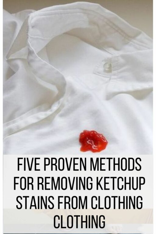 5 Proven Methods For Removing Ketchup Stains From Clothing