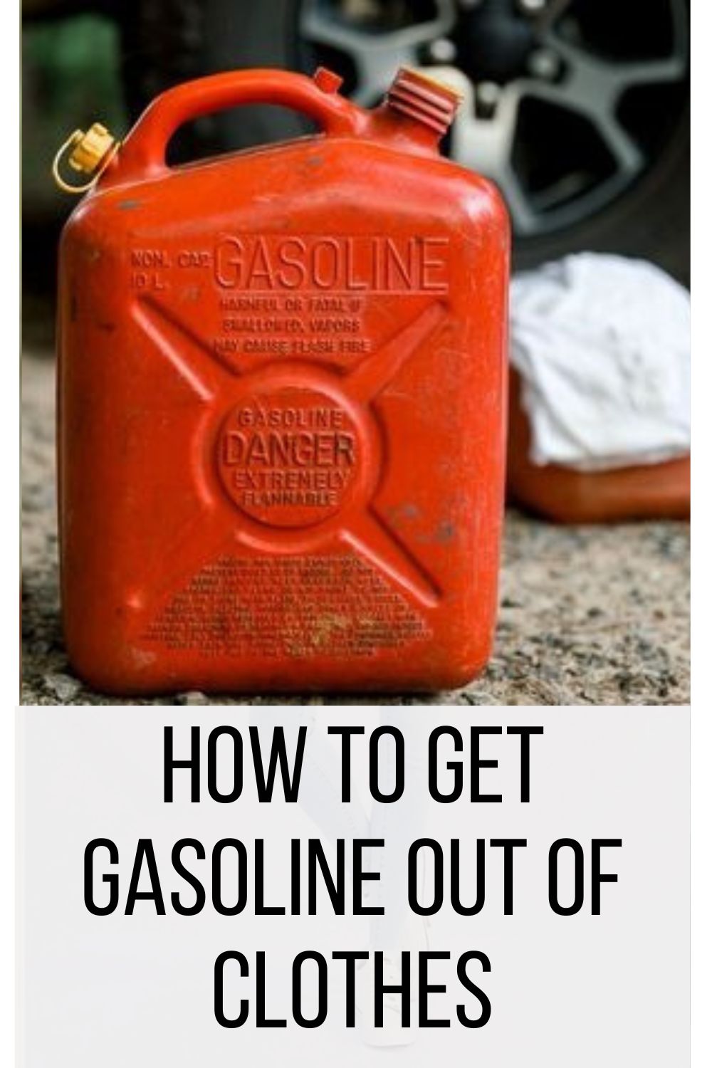 How to Get Gasoline Out of Clothes