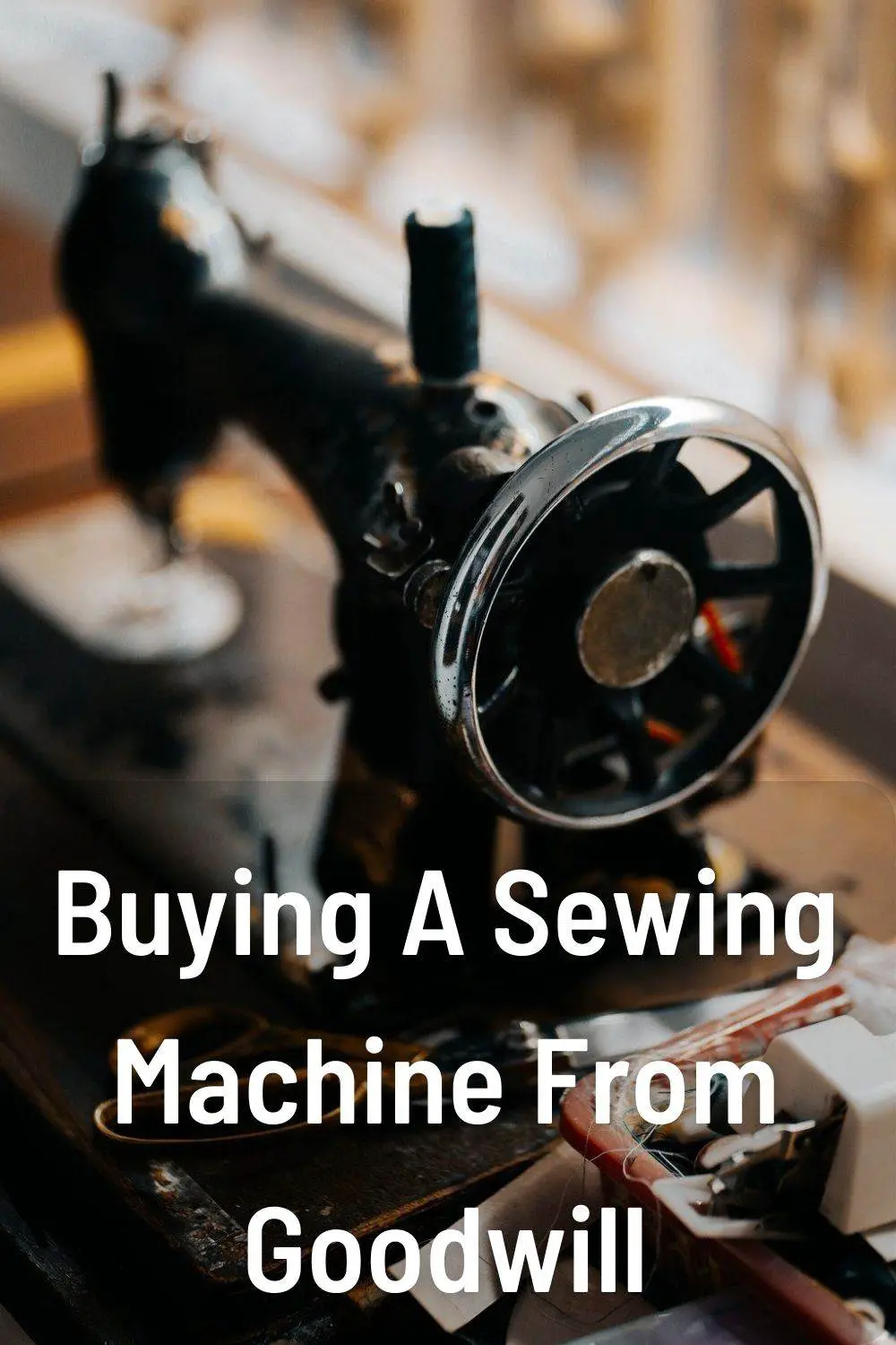Buying A Sewing Machine From Goodwill