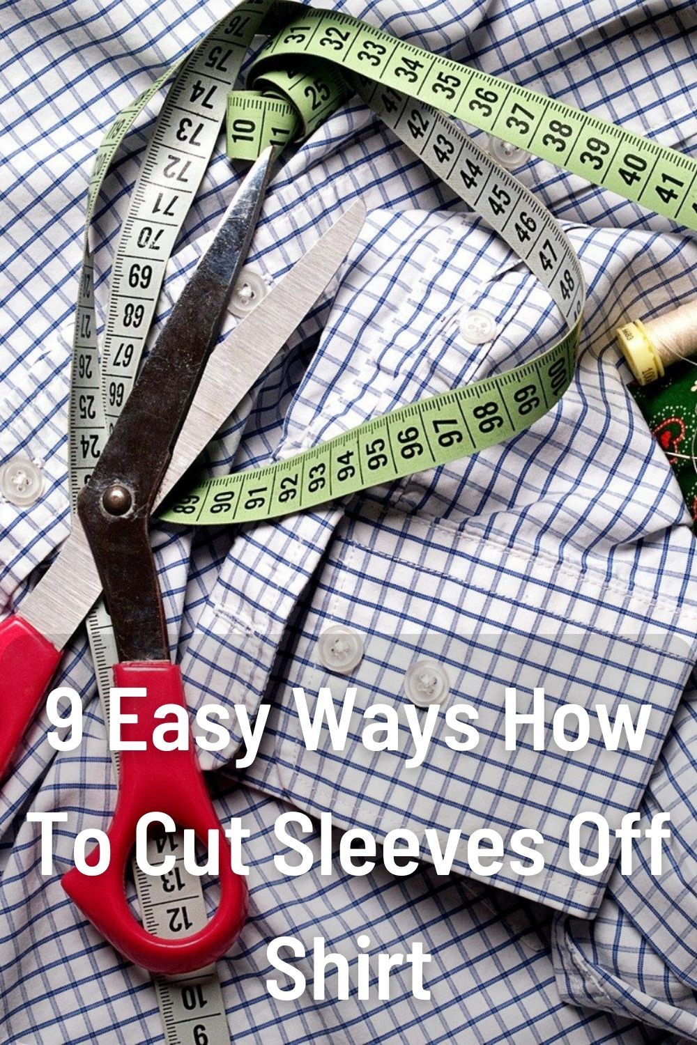 9 Easy Ways How To Cut Sleeves Off Shirt