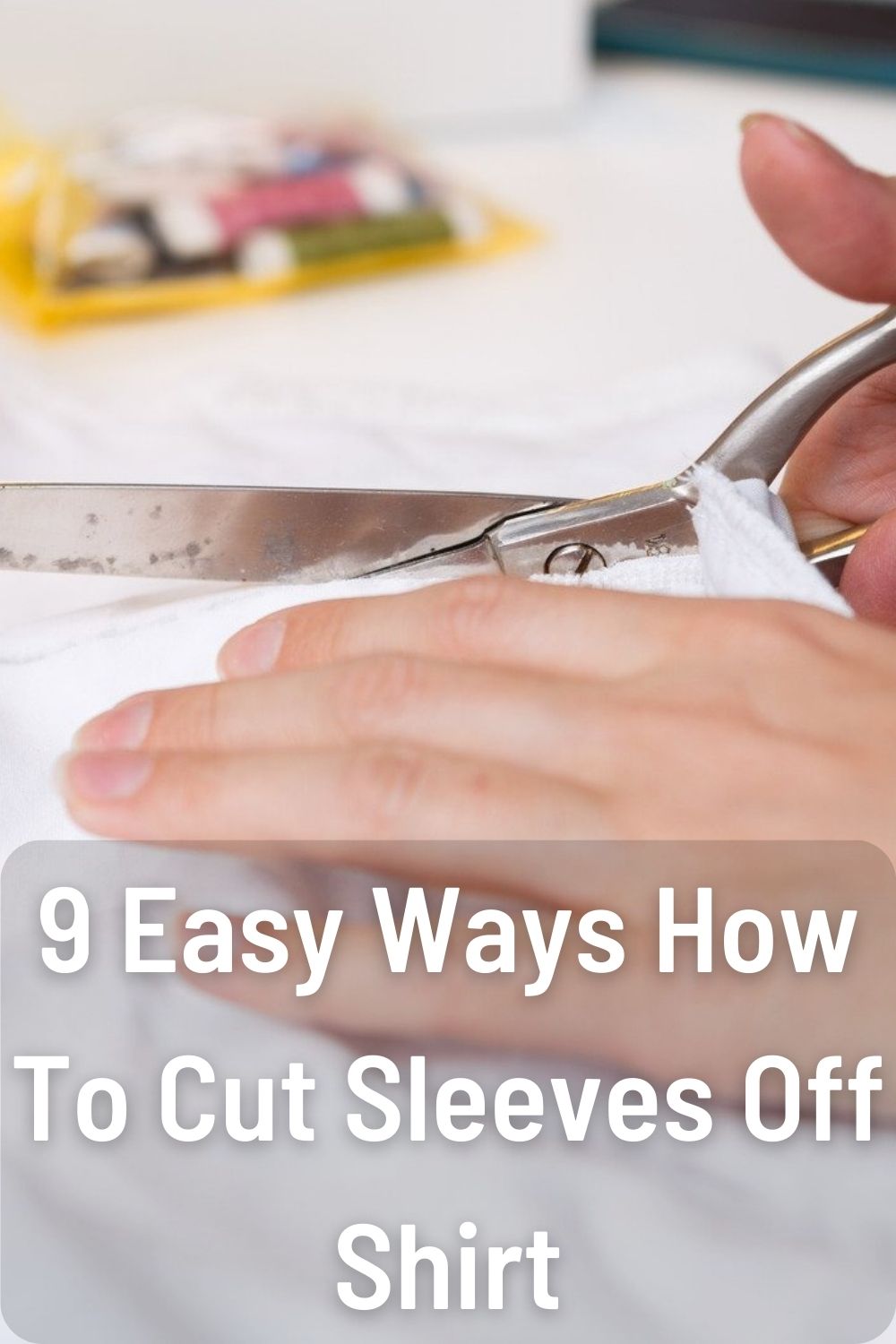 9 Easy Ways How To Cut Sleeves Off Shirt