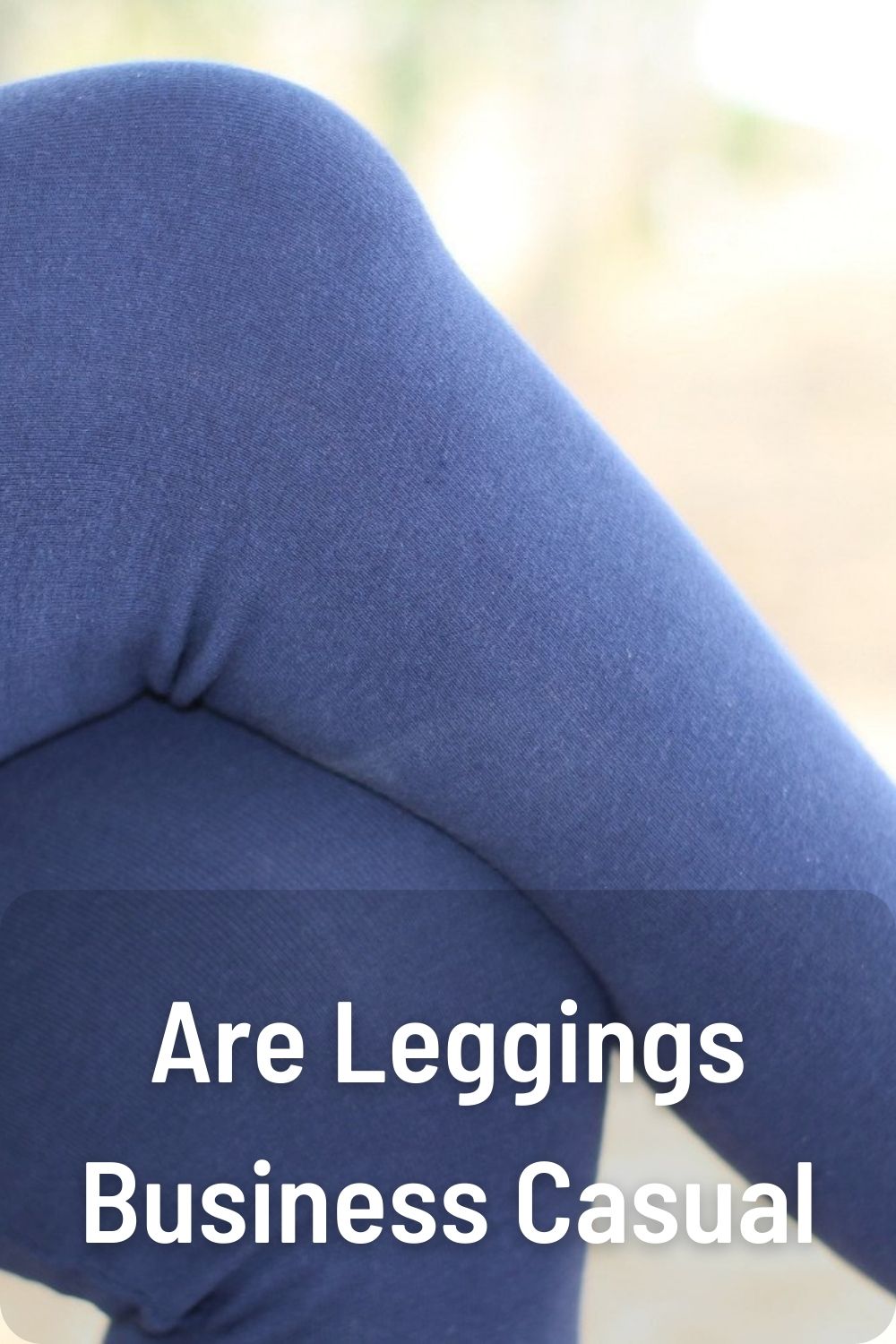 Are Leggings Business Casual