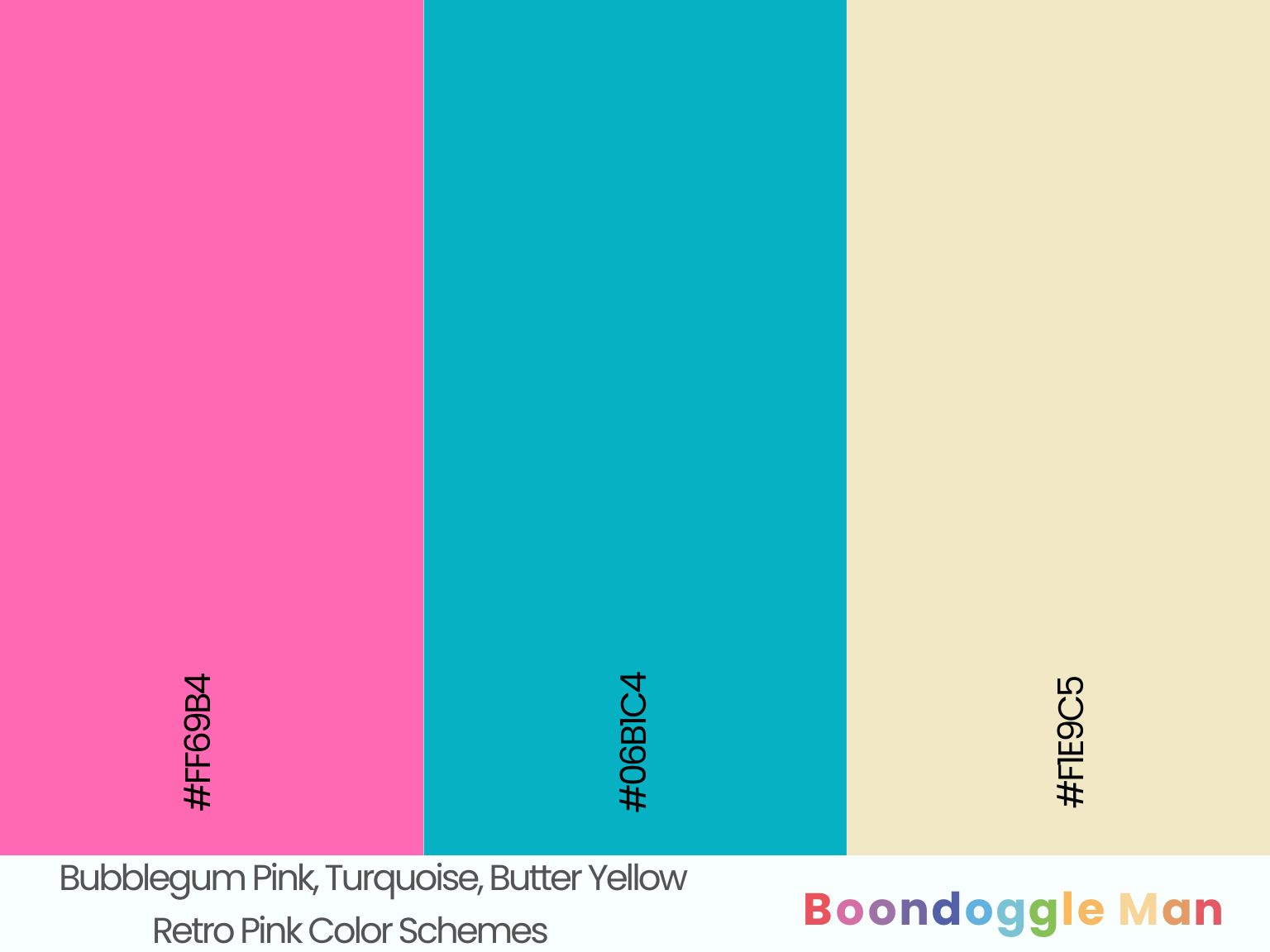 Bubblegum Pink, Turquoise, Butter Yellow