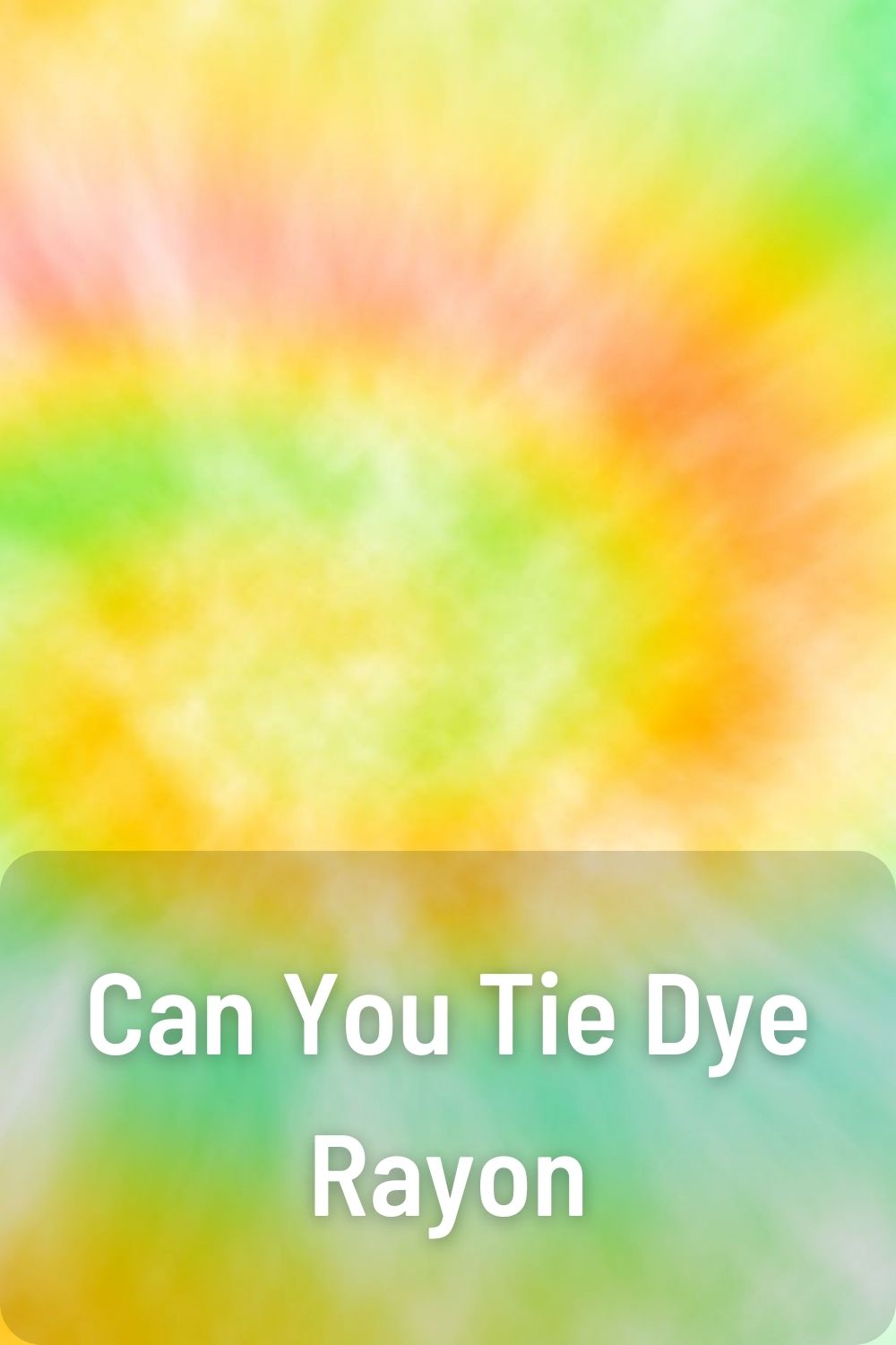 Best Dyes for Rayon Tie Dye