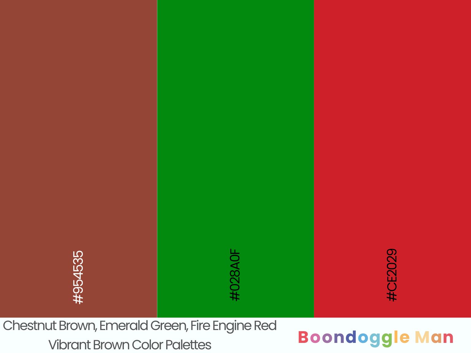 Chestnut Brown, Emerald Green, Fire Engine Red