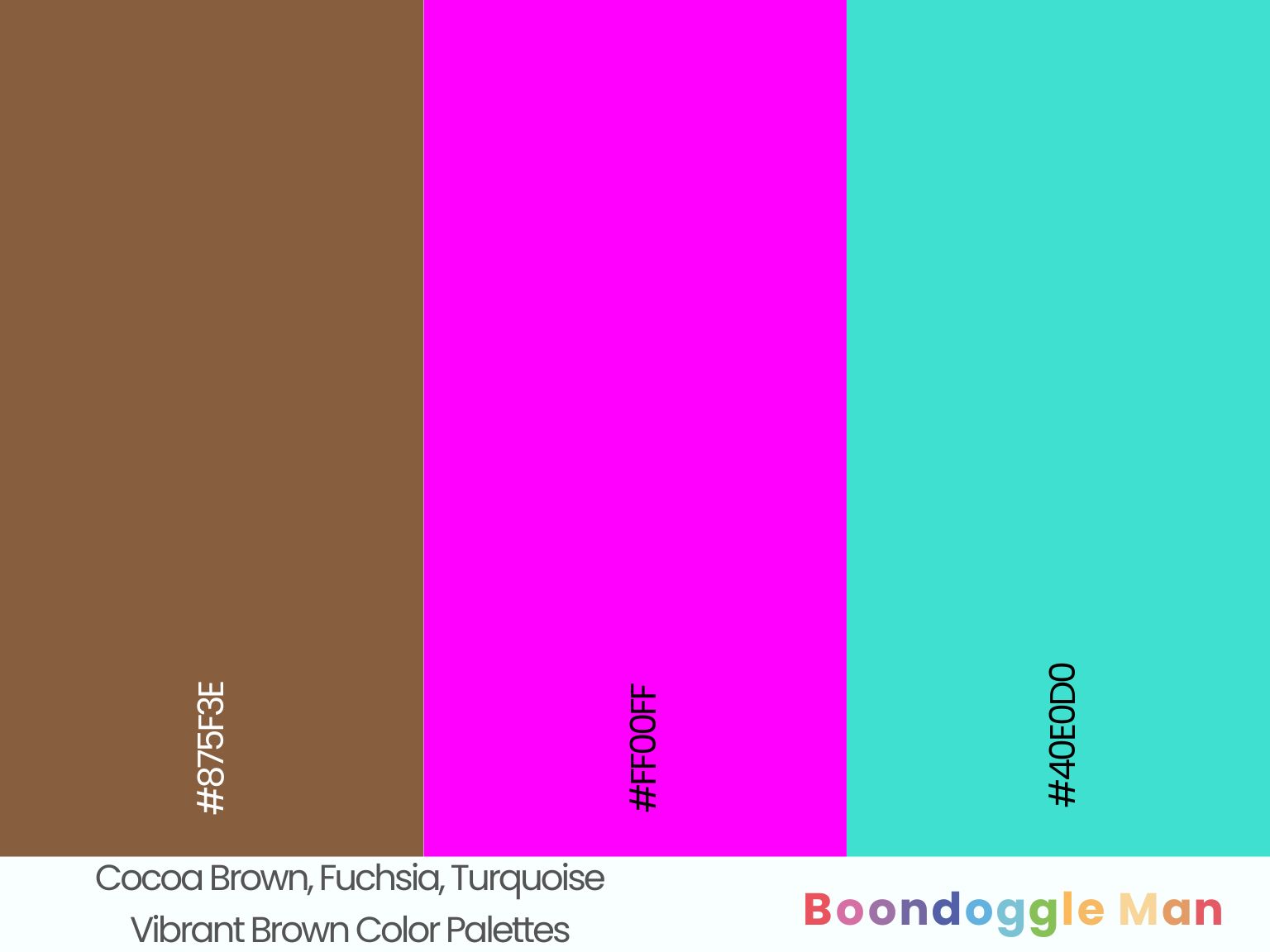 Cocoa Brown, Fuchsia, Turquoise