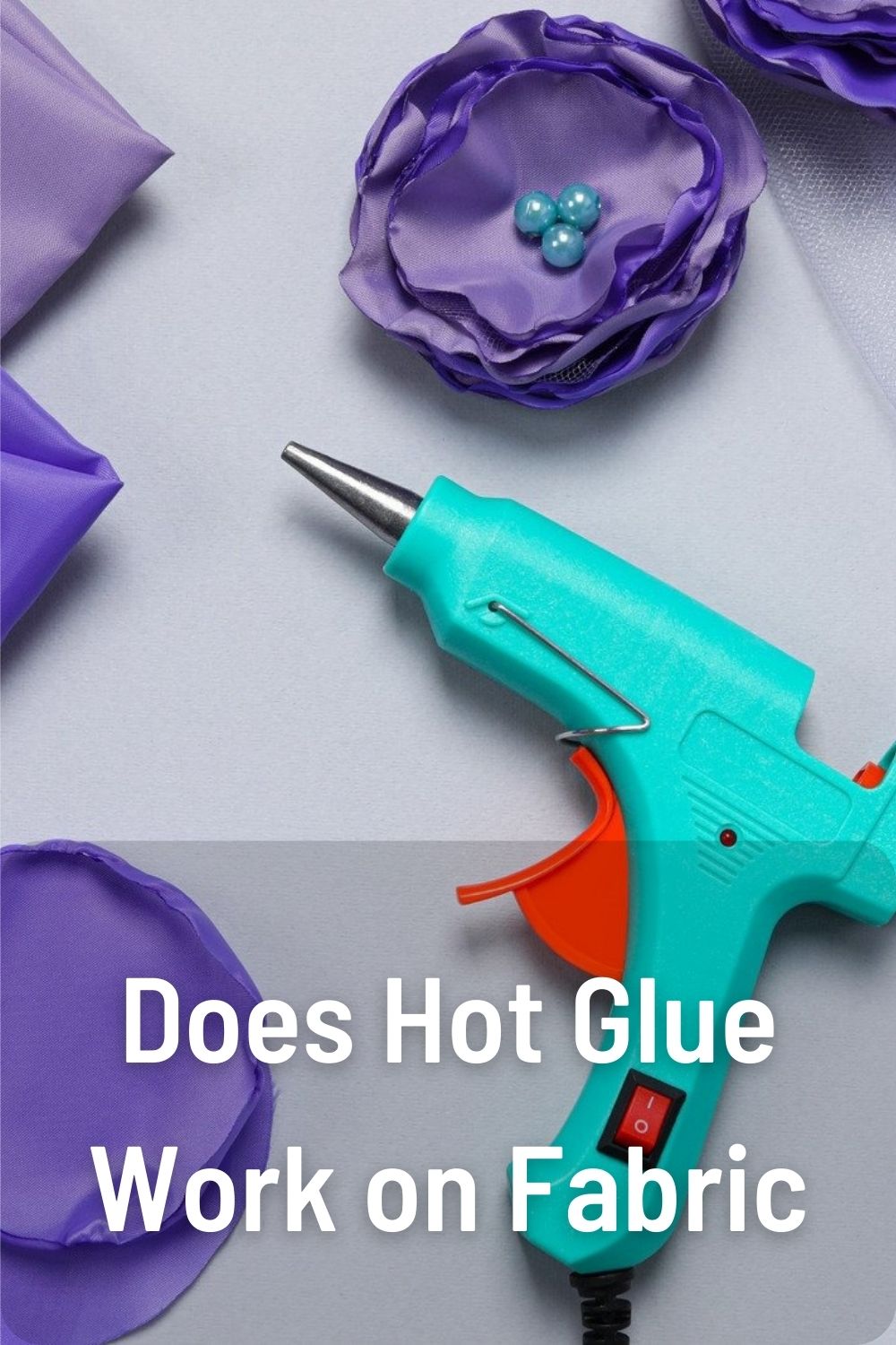 Does Hot Glue Work on Fabric
