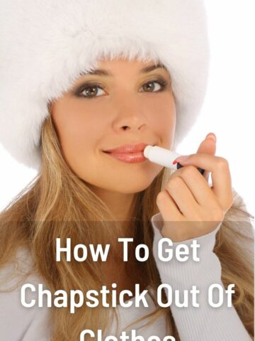 How To Get Chapstick Out Of Clothes