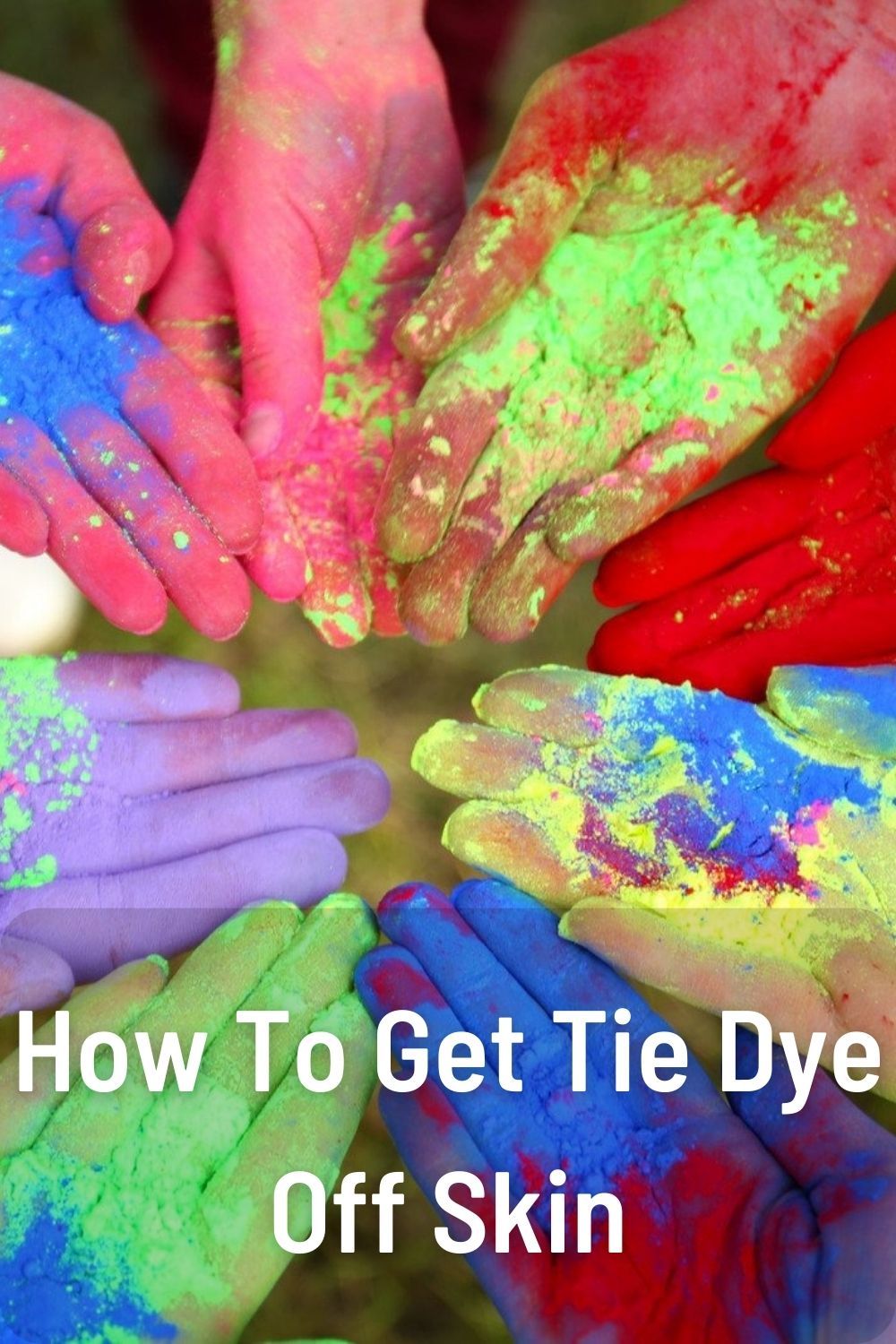 How To Get Tie Dye Off Skin