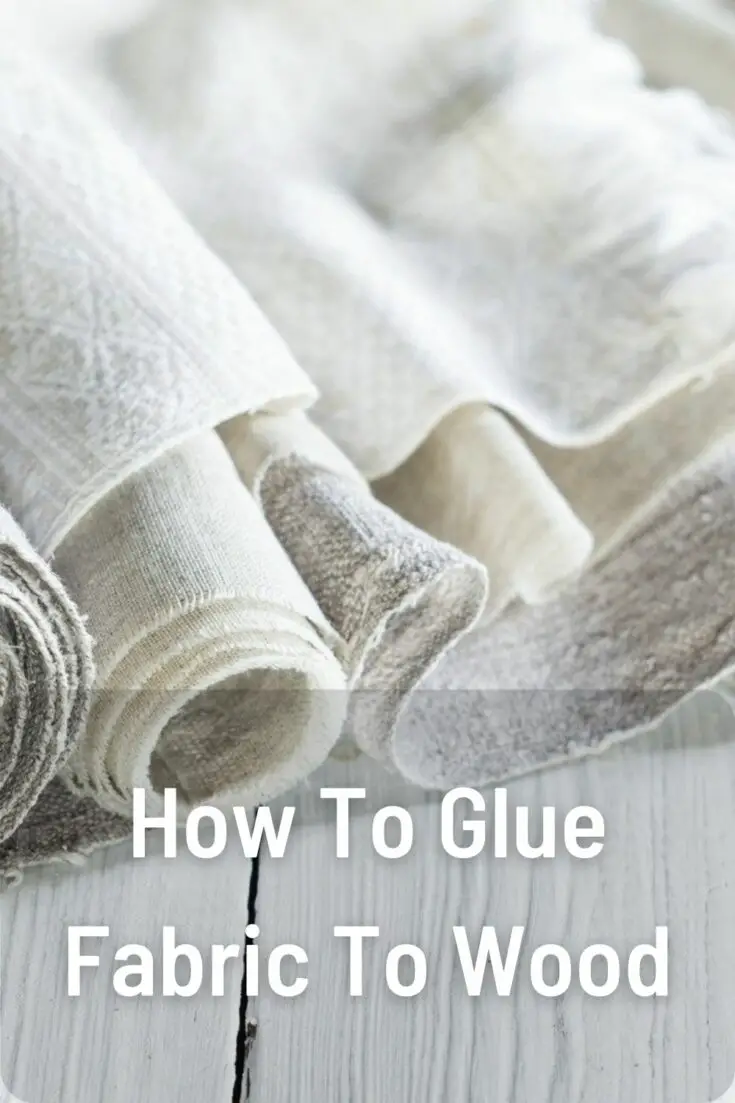 How To Glue Fabric To Wood? Guide)