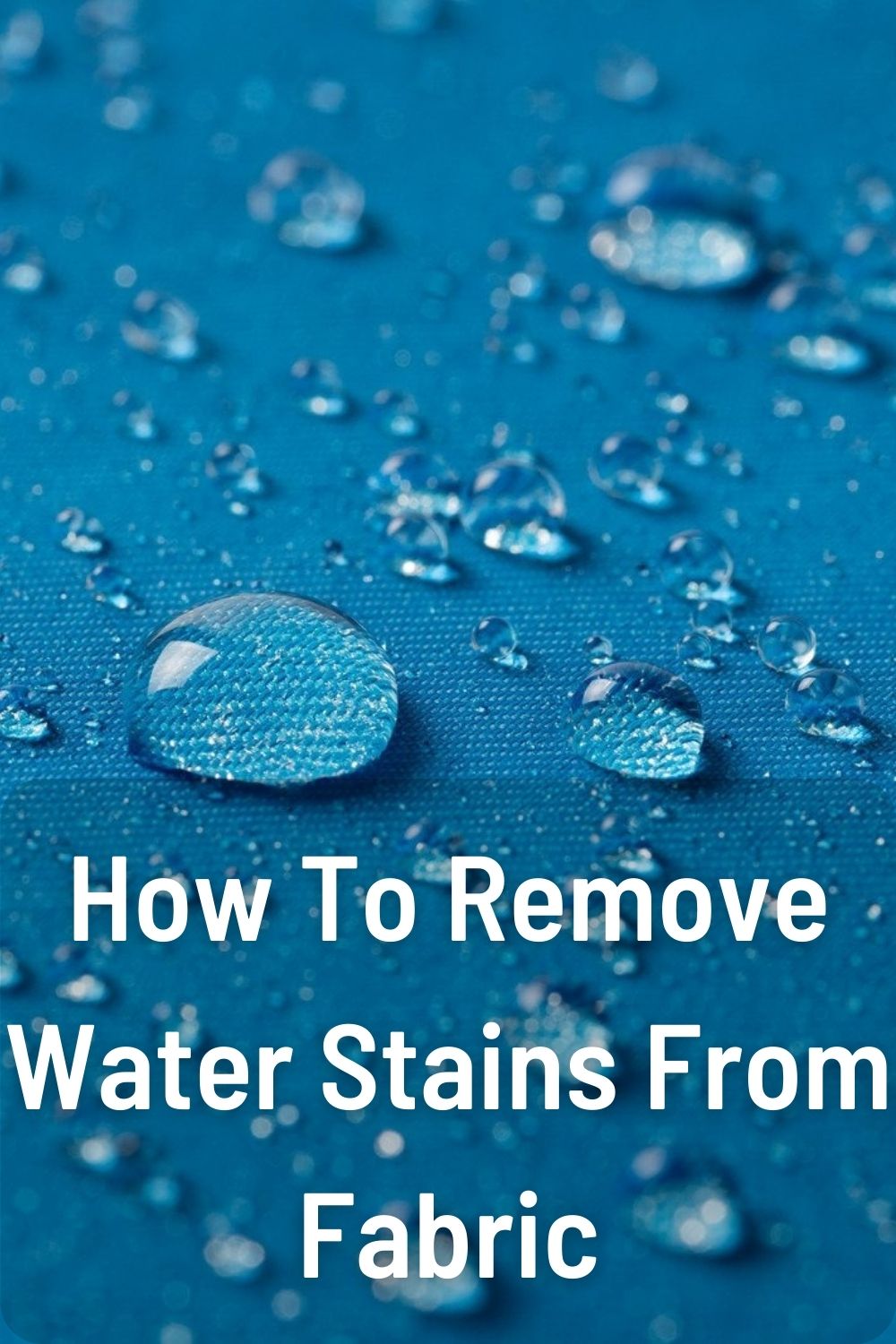 How To Remove Water Stains From Fabric