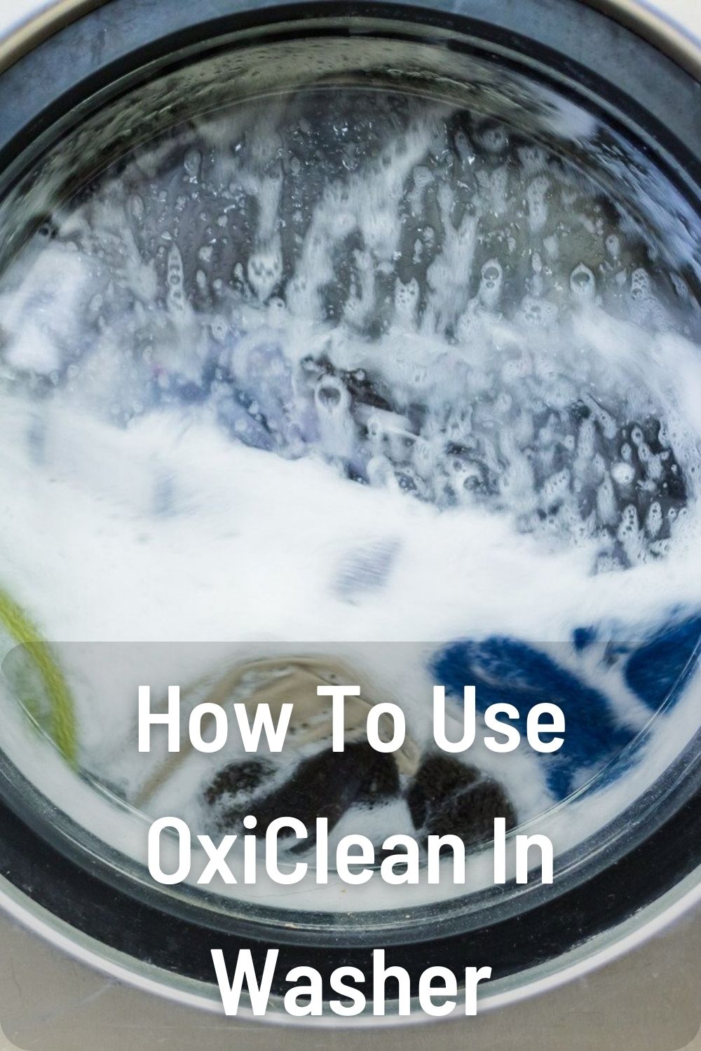 How To Use OxiClean In Washer