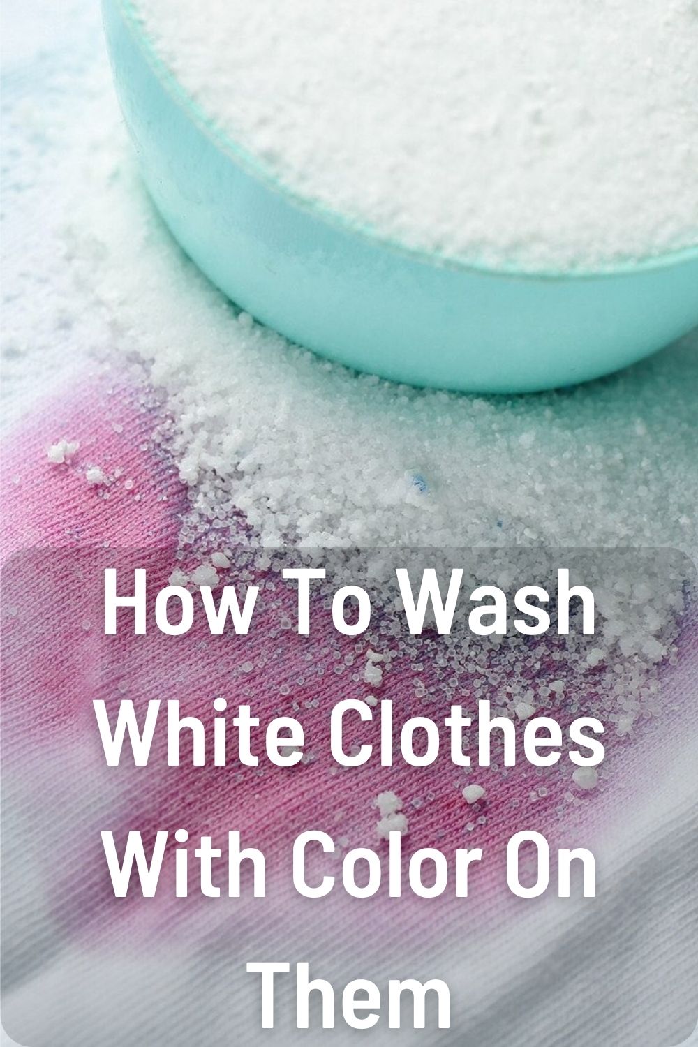 How To Wash White Clothes With Color On Them