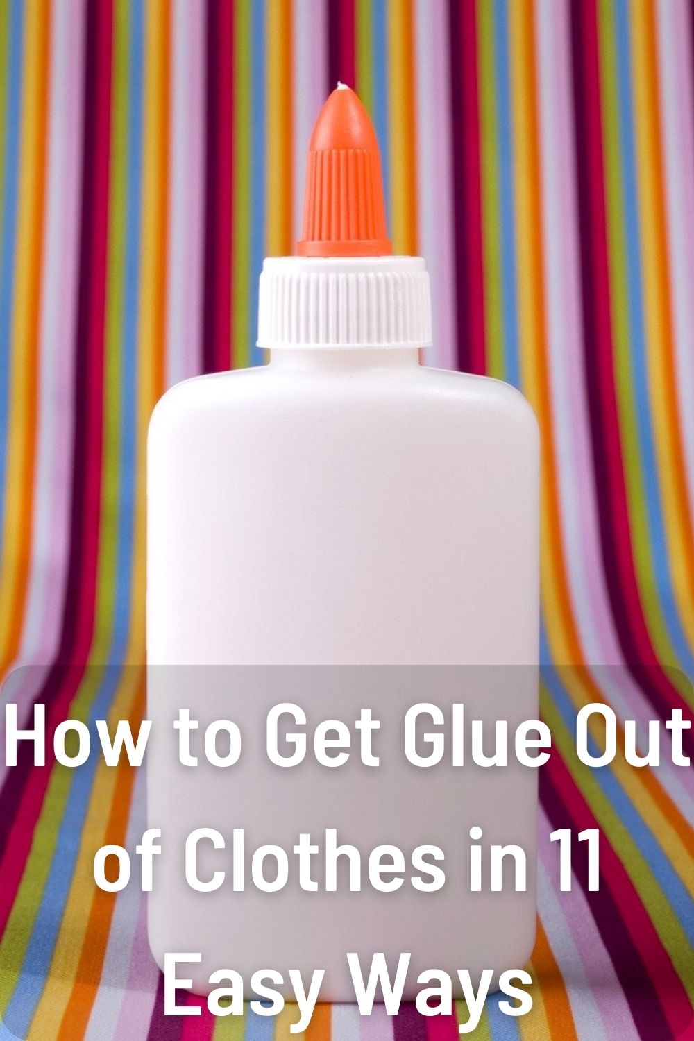 How to Get Glue Out of Clothes in 11 Easy Ways