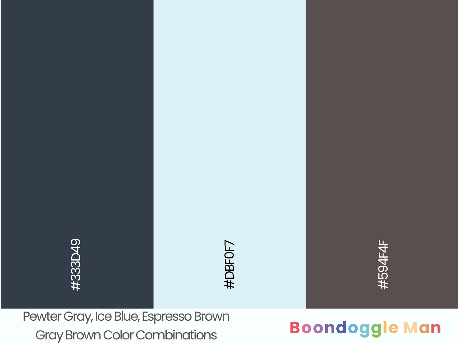 Pewter Gray, Ice Blue, Espresso Brown