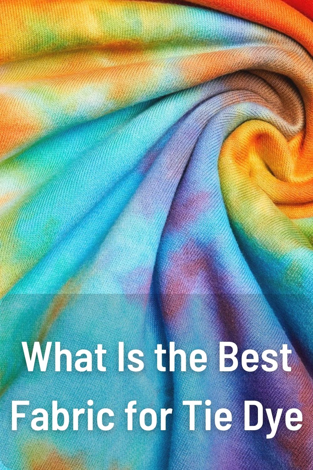 What Is the Best Fabric for Tie Dye