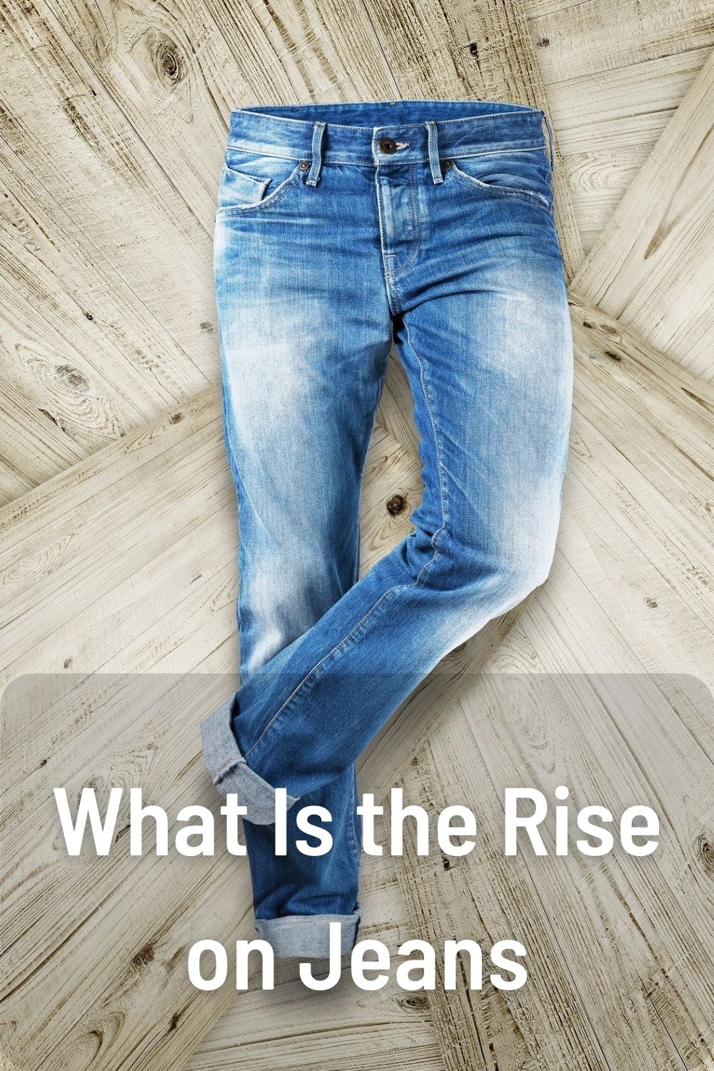 What Is the Rise on Jeans