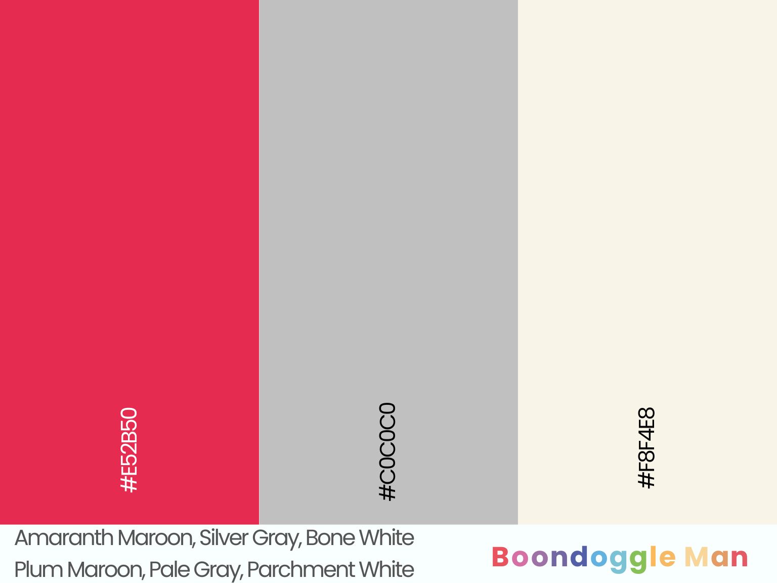 Amaranth Maroon, Silver Gray, Bone White