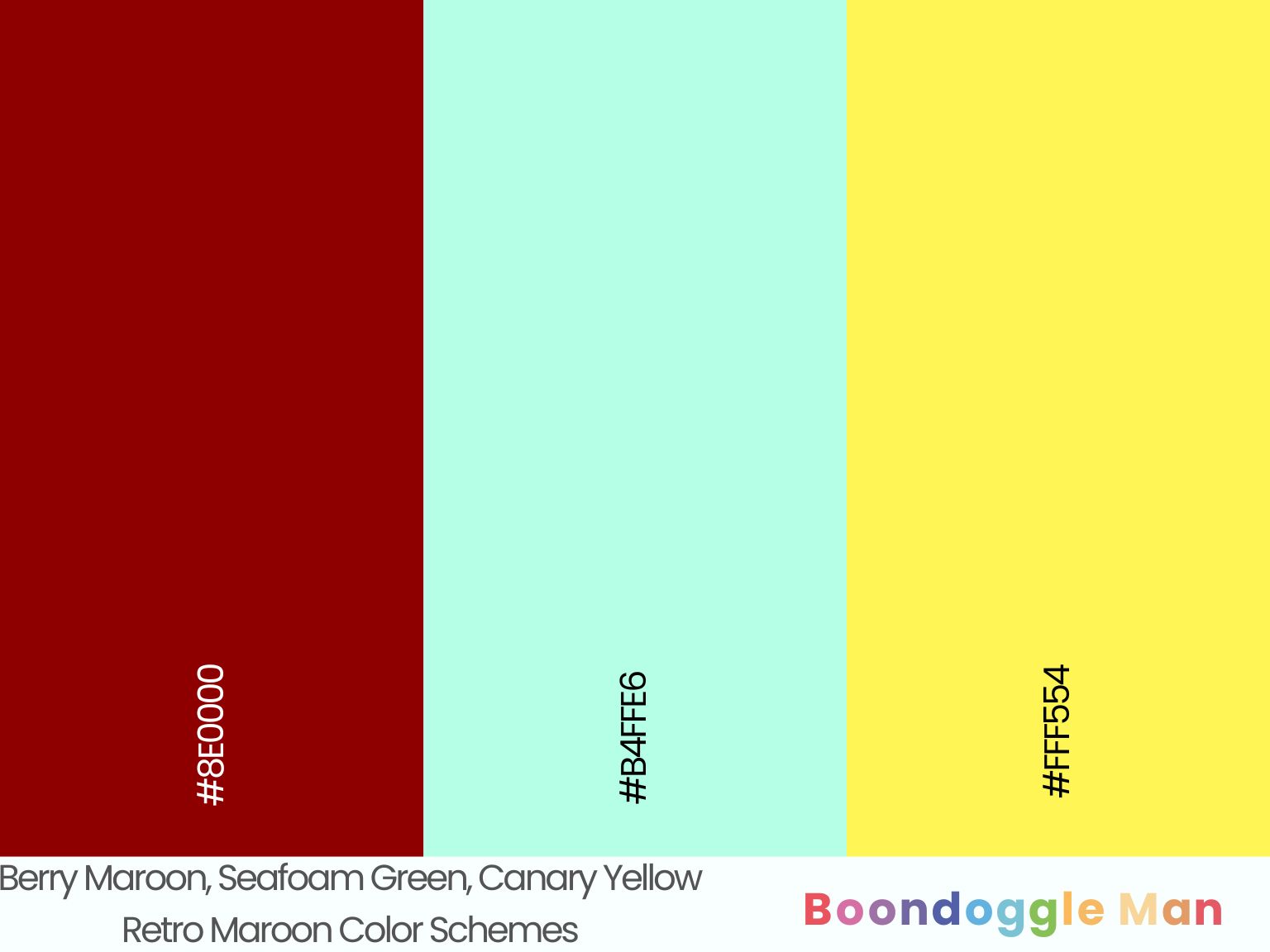 Berry Maroon, Seafoam Green, Canary Yellow