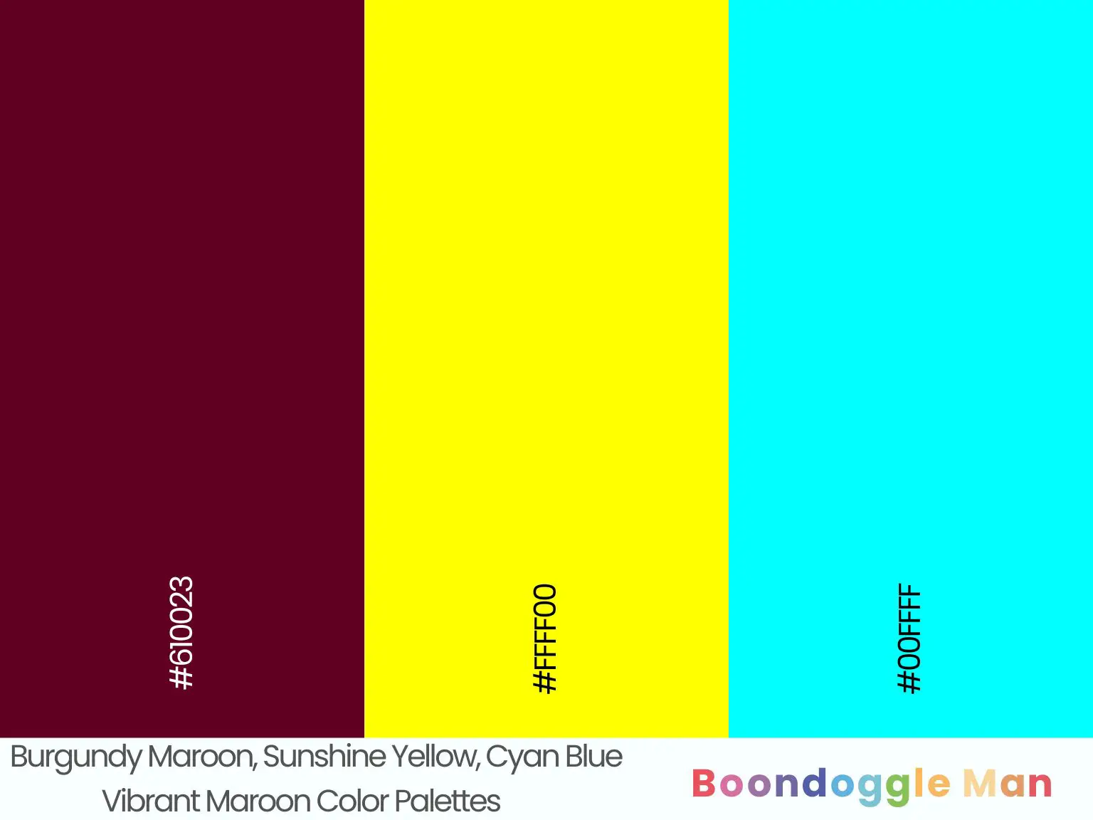 Burgundy Maroon, Sunshine Yellow, Cyan Blue