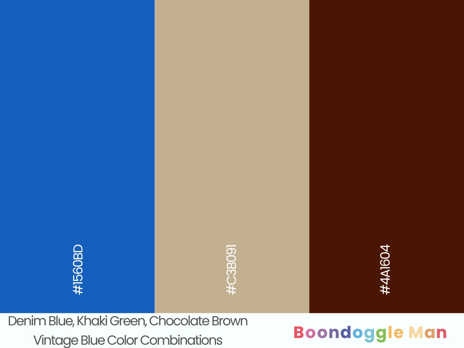 Denim Blue, Khaki Green, Chocolate Brown