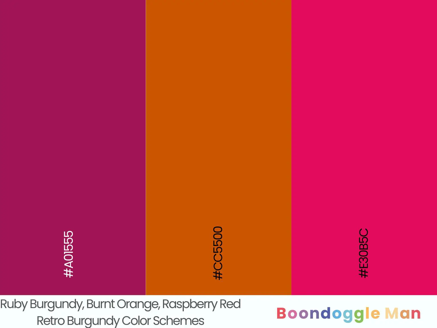 Ruby Burgundy, Burnt Orange, Raspberry Red